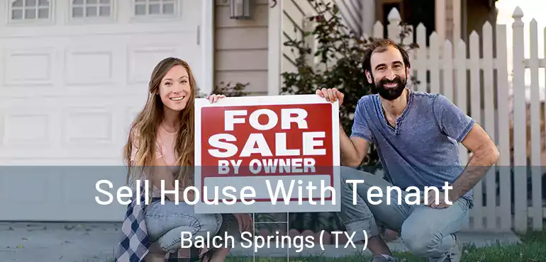  Sell House With Tenant Balch Springs ( TX )
