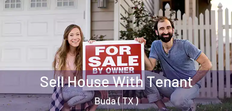  Sell House With Tenant Buda ( TX )