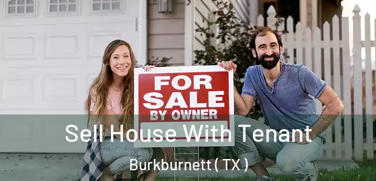  Sell House With Tenant Burkburnett ( TX )