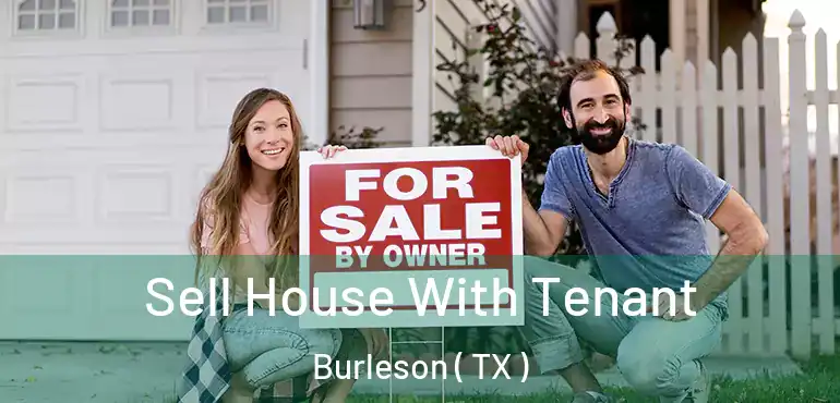  Sell House With Tenant Burleson ( TX )