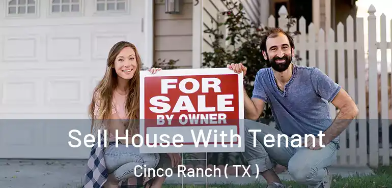  Sell House With Tenant Cinco Ranch ( TX )