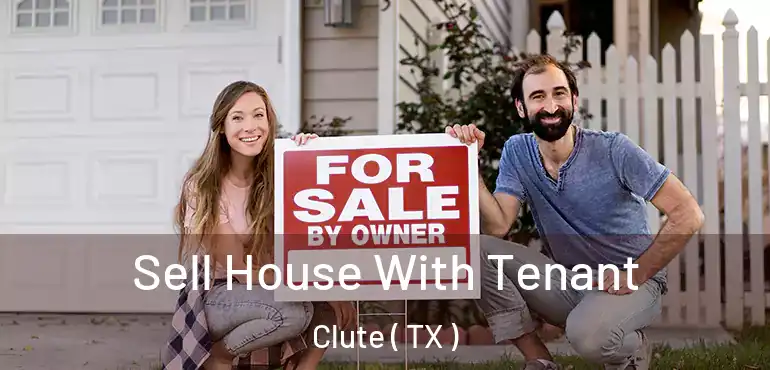  Sell House With Tenant Clute ( TX )