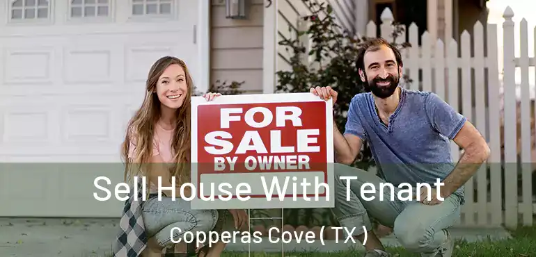  Sell House With Tenant Copperas Cove ( TX )