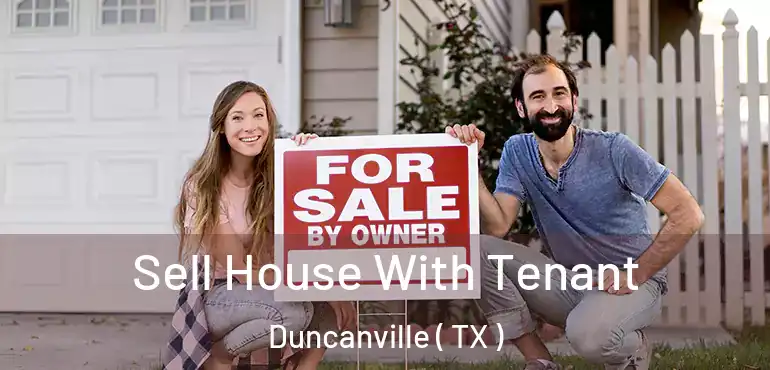  Sell House With Tenant Duncanville ( TX )