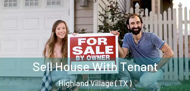  Sell House With Tenant Highland Village ( TX )