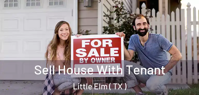  Sell House With Tenant Little Elm ( TX )