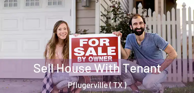  Sell House With Tenant Pflugerville ( TX )