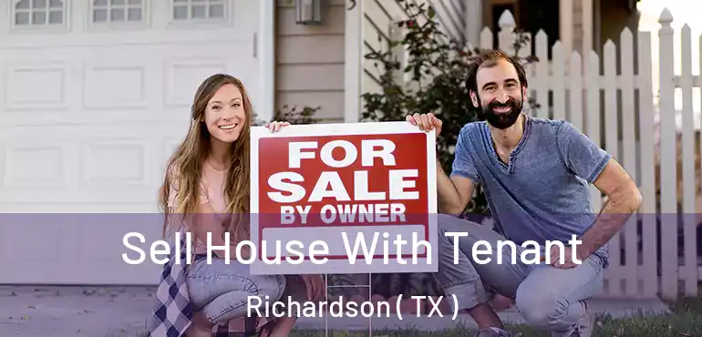  Sell House With Tenant Richardson ( TX )
