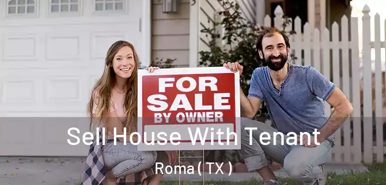  Sell House With Tenant Roma ( TX )