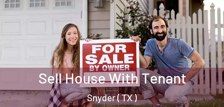  Sell House With Tenant Snyder ( TX )