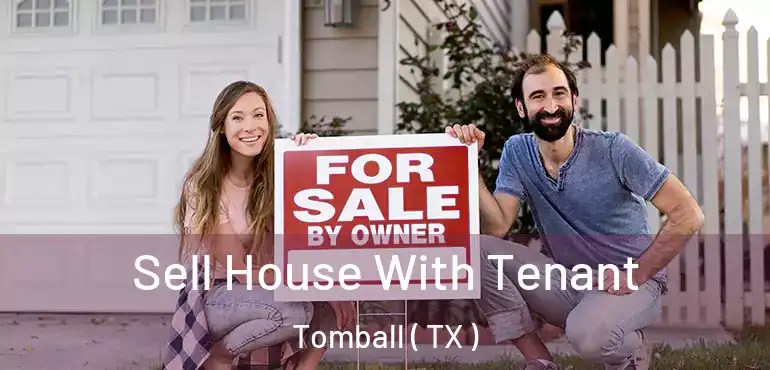  Sell House With Tenant Tomball ( TX )