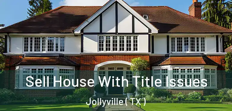  Sell House With Title Issues Jollyville ( TX )