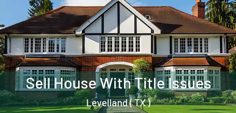  Sell House With Title Issues Levelland ( TX )