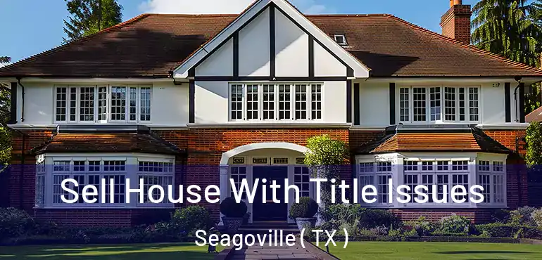  Sell House With Title Issues Seagoville ( TX )