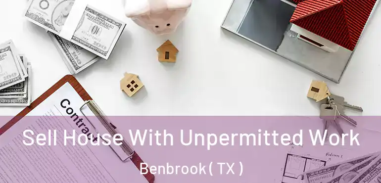  Sell House With Unpermitted Work Benbrook ( TX )
