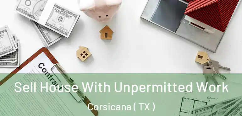  Sell House With Unpermitted Work Corsicana ( TX )