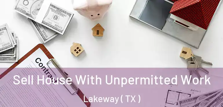  Sell House With Unpermitted Work Lakeway ( TX )