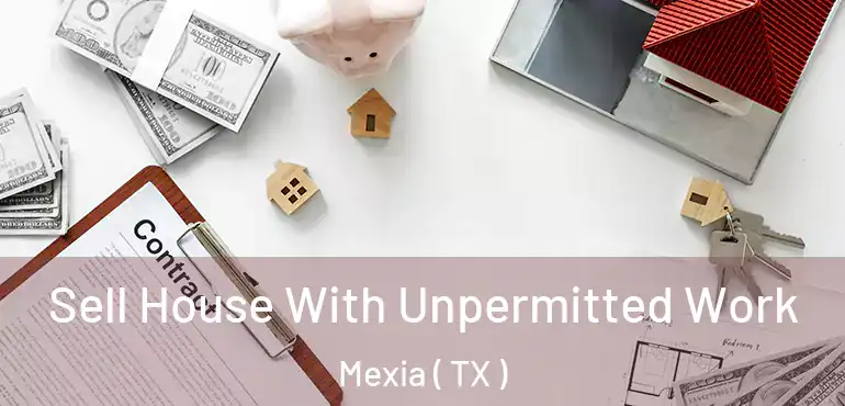  Sell House With Unpermitted Work Mexia ( TX )