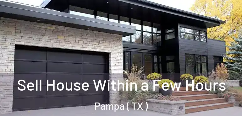  Sell House Within a Few Hours Pampa ( TX )