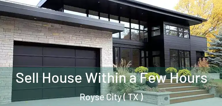  Sell House Within a Few Hours Royse City ( TX )