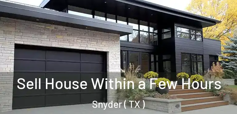  Sell House Within a Few Hours Snyder ( TX )