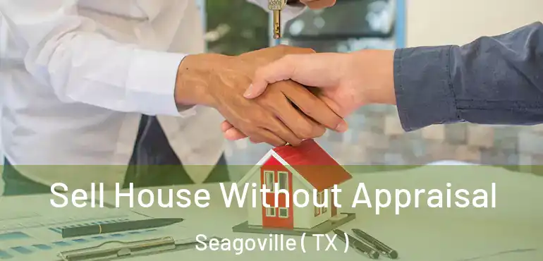  Sell House Without Appraisal Seagoville ( TX )