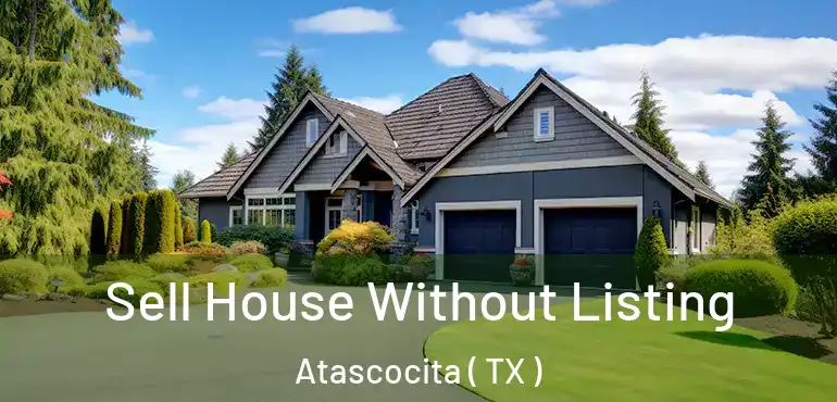  Sell House Without Listing Atascocita ( TX )