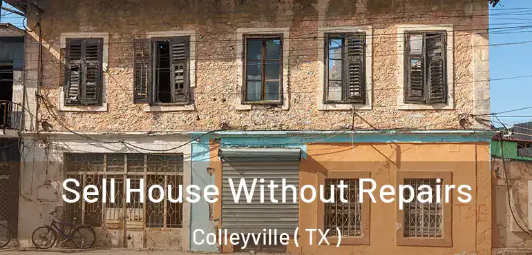  Sell House Without Repairs Colleyville ( TX )