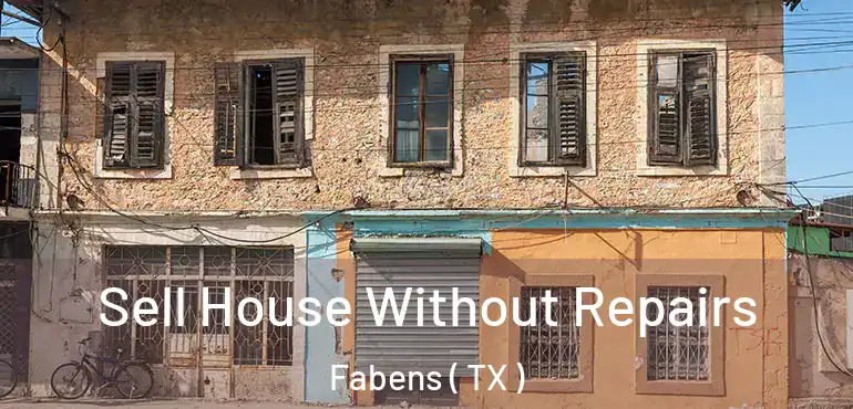  Sell House Without Repairs Fabens ( TX )