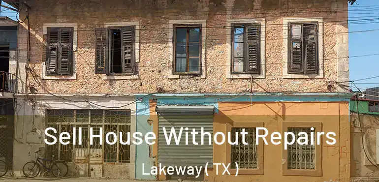  Sell House Without Repairs Lakeway ( TX )