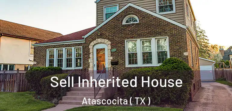  Sell Inherited House Atascocita ( TX )
