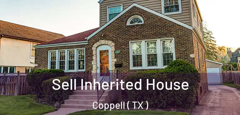  Sell Inherited House Coppell ( TX )