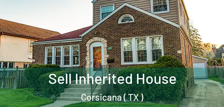  Sell Inherited House Corsicana ( TX )