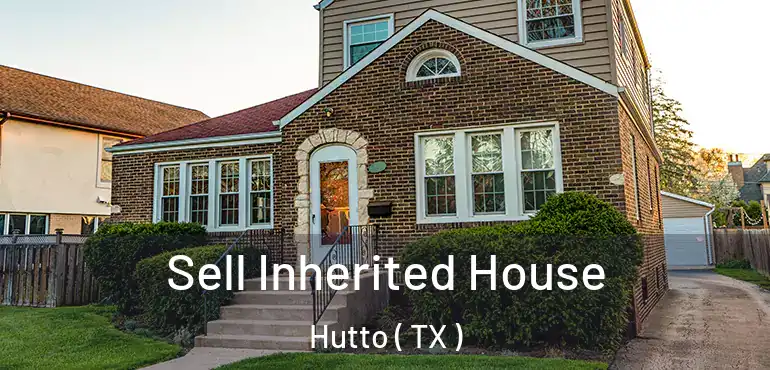  Sell Inherited House Hutto ( TX )