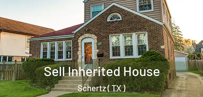  Sell Inherited House Schertz ( TX )