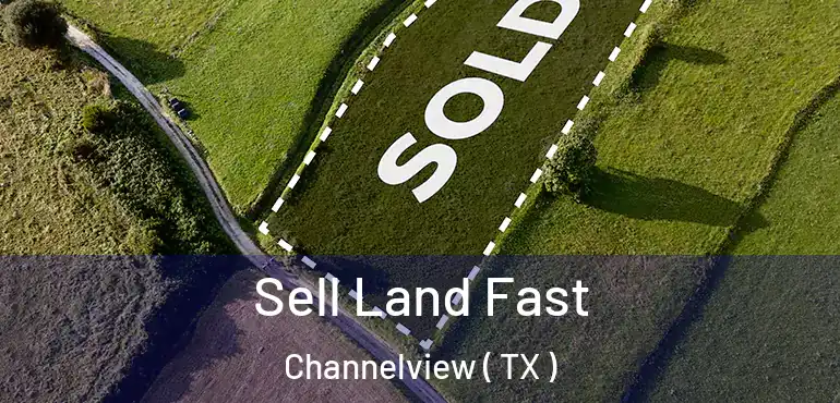  Sell Land Fast Channelview ( TX )