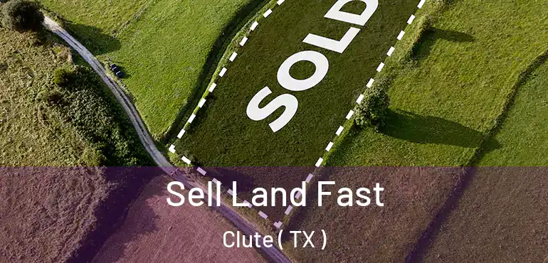  Sell Land Fast Clute ( TX )