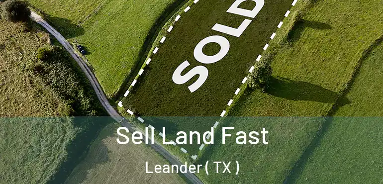  Sell Land Fast Leander ( TX )