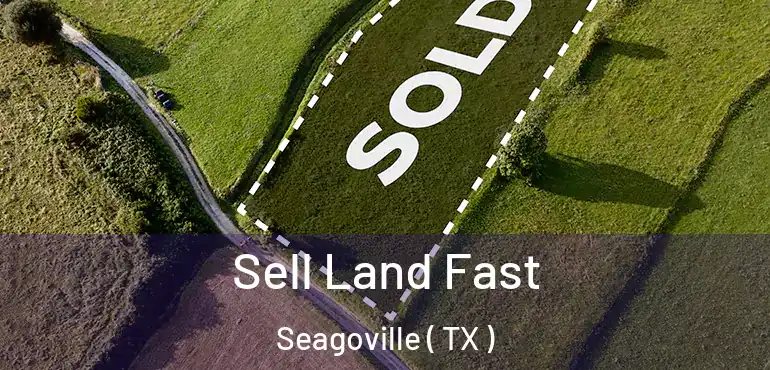  Sell Land Fast Seagoville ( TX )