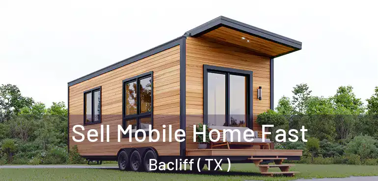  Sell Mobile Home Fast Bacliff ( TX )