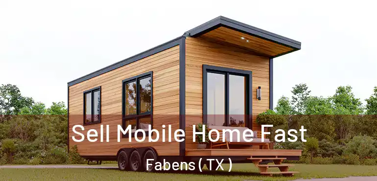  Sell Mobile Home Fast Fabens ( TX )