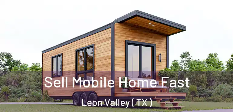  Sell Mobile Home Fast Leon Valley ( TX )