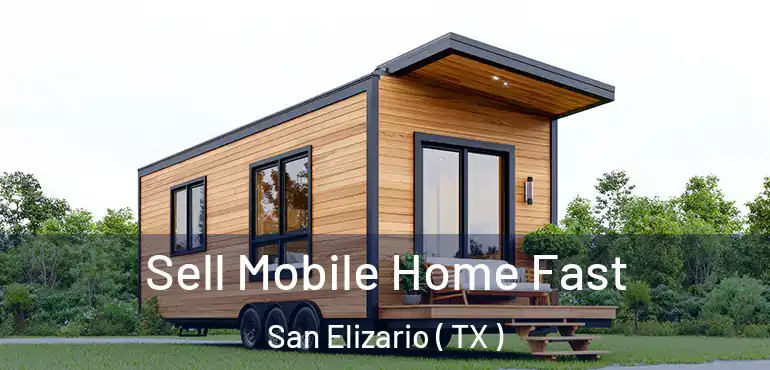  Sell Mobile Home Fast San Elizario ( TX )