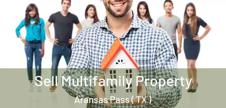  Sell Multifamily Property Aransas Pass ( TX )