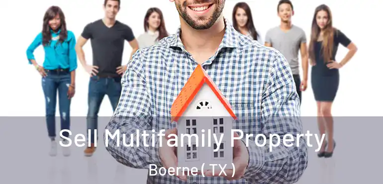  Sell Multifamily Property Boerne ( TX )