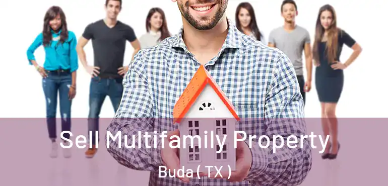 Sell Multifamily Property Buda ( TX )