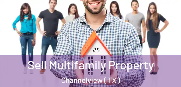  Sell Multifamily Property Channelview ( TX )