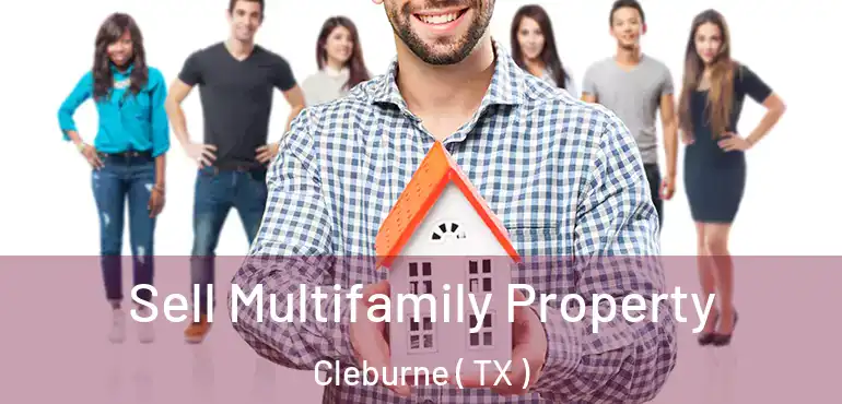  Sell Multifamily Property Cleburne ( TX )