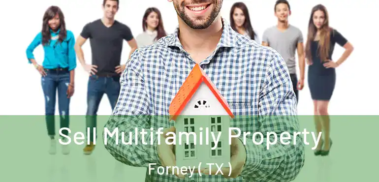  Sell Multifamily Property Forney ( TX )