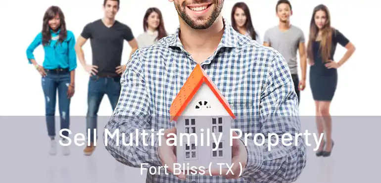  Sell Multifamily Property Fort Bliss ( TX )